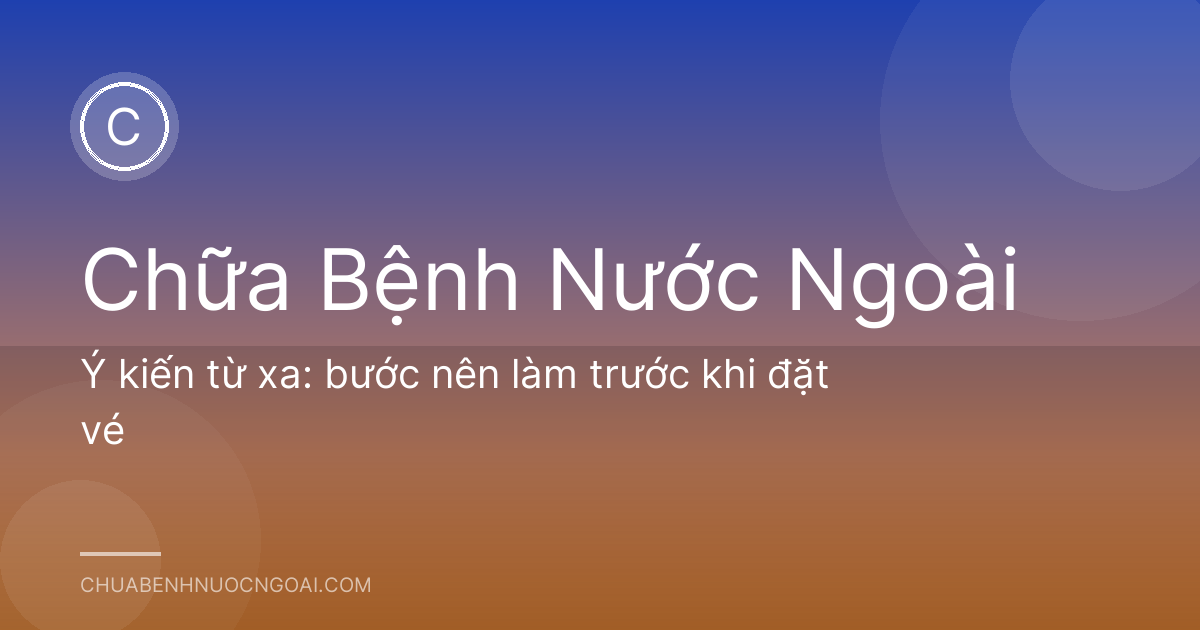 Ý kiến từ xa: bước nên làm trước khi đặt vé