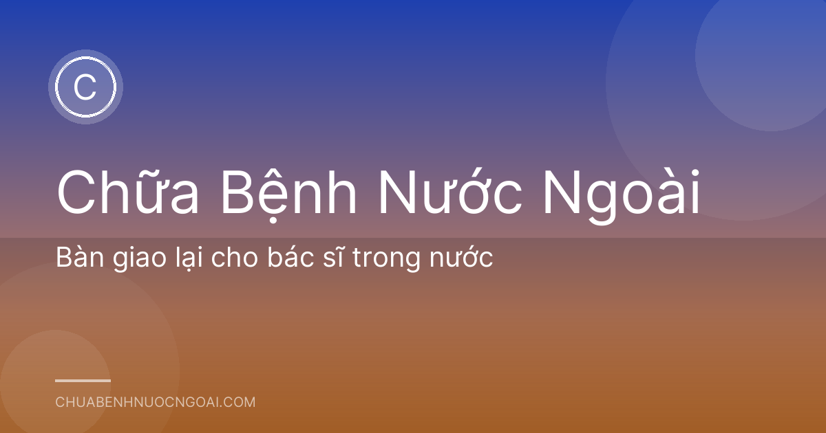 Bàn giao lại cho bác sĩ trong nước