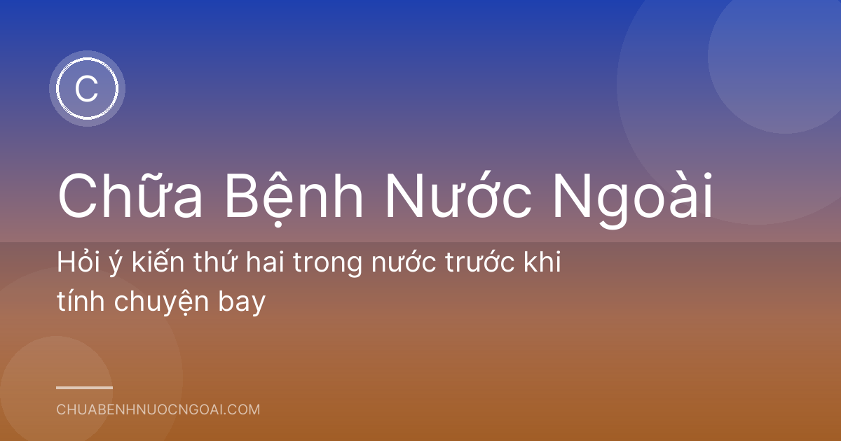 Hỏi ý kiến thứ hai trong nước trước khi tính chuyện bay