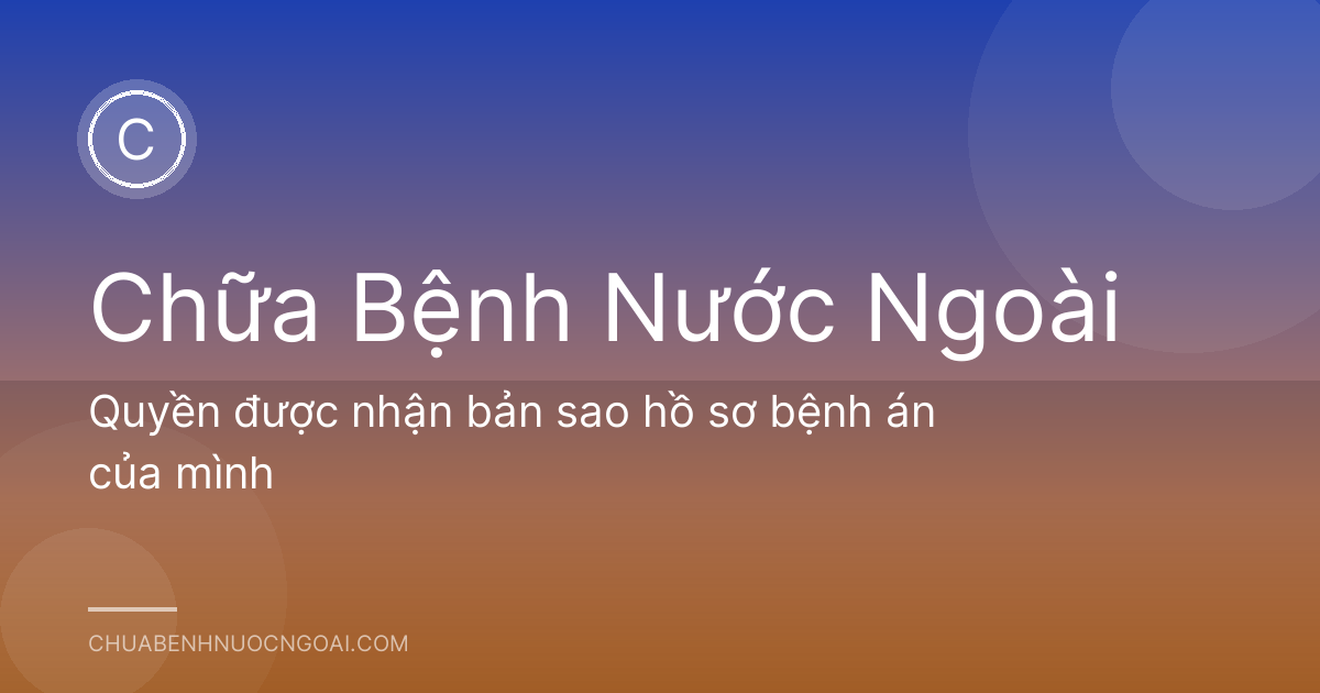 Quyền được nhận bản sao hồ sơ bệnh án của mình